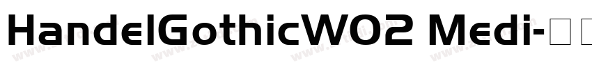 HandelGothicW02 Medi字体转换